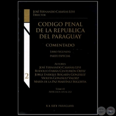 CÓDIGO PENAL DE LA REPÚBLICA DEL PARAGUAY - LIBRO SEGUNDO - Autor: RODOLFO FABIÁN CENTURIÓN ORTÍZ - Año 2011 